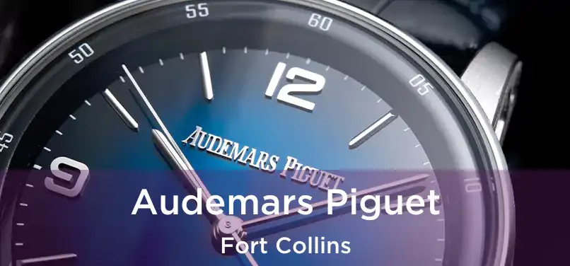 Audemars Piguet Fort Collins