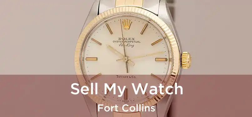 Sell My Watch Fort Collins