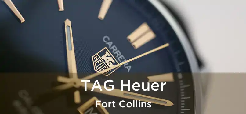 TAG Heuer Fort Collins