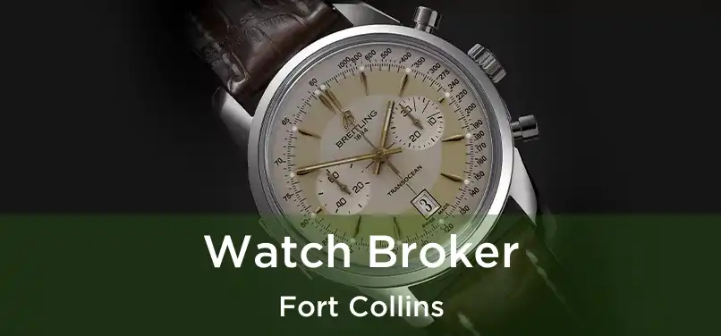 Watch Broker Fort Collins