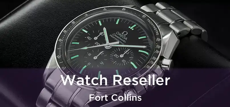 Watch Reseller Fort Collins